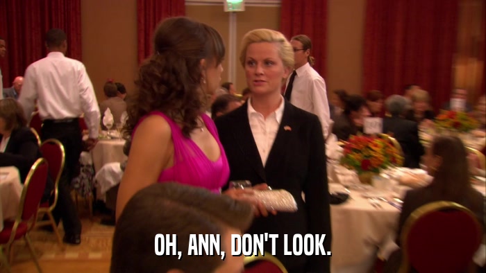 OH, ANN, DON'T LOOK.  
