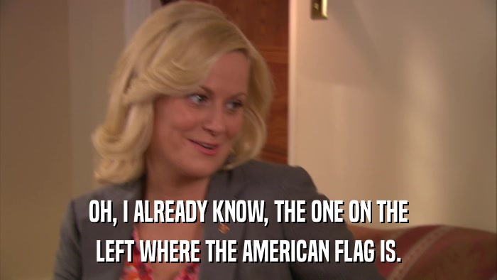 OH, I ALREADY KNOW, THE ONE ON THE LEFT WHERE THE AMERICAN FLAG IS. 