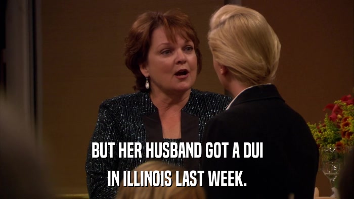 BUT HER HUSBAND GOT A DUI IN ILLINOIS LAST WEEK. 