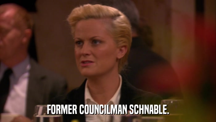 FORMER COUNCILMAN SCHNABLE.  