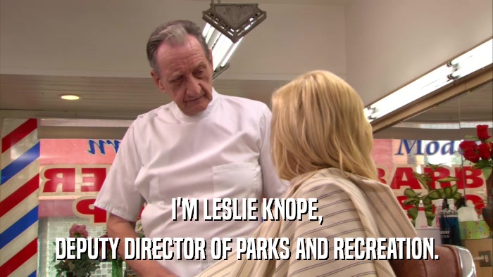 I'M LESLIE KNOPE, DEPUTY DIRECTOR OF PARKS AND RECREATION. 