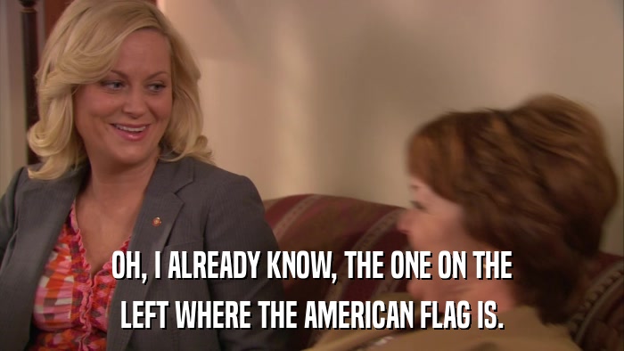 OH, I ALREADY KNOW, THE ONE ON THE LEFT WHERE THE AMERICAN FLAG IS. 