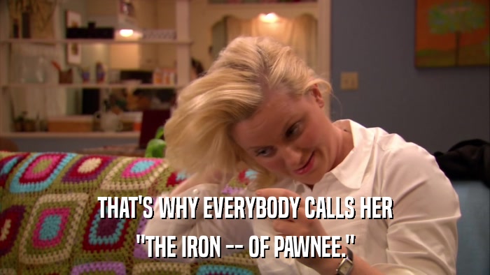 THAT'S WHY EVERYBODY CALLS HER 