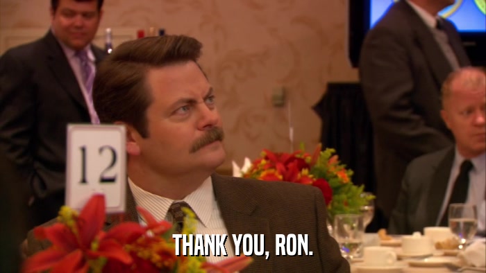 THANK YOU, RON.  