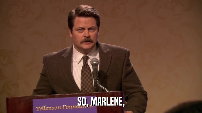 SO, MARLENE,  