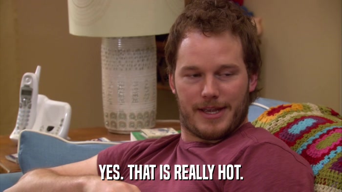 YES. THAT IS REALLY HOT.  