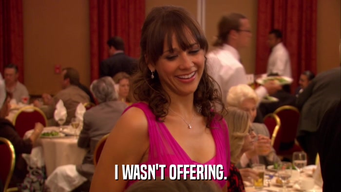 I WASN'T OFFERING.  