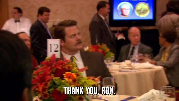 THANK YOU, RON.  