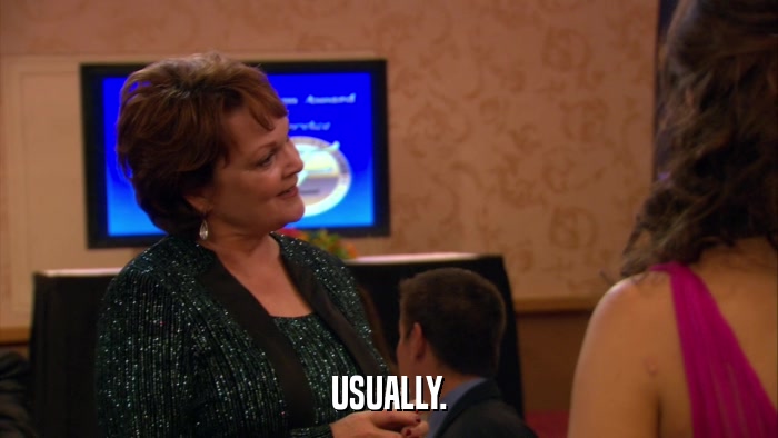 USUALLY.  