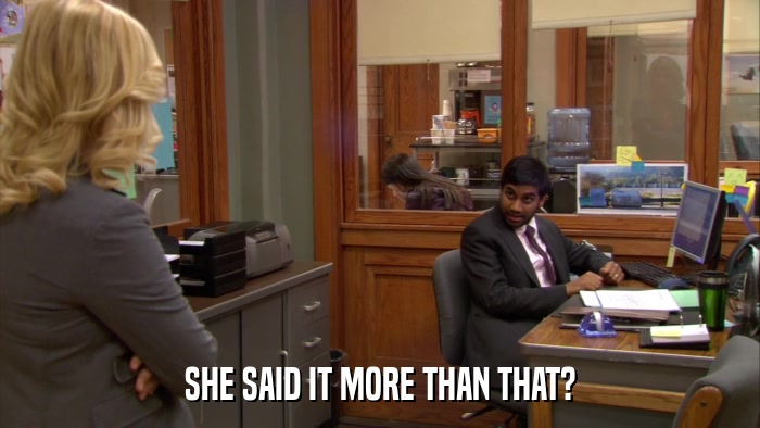 SHE SAID IT MORE THAN THAT?  