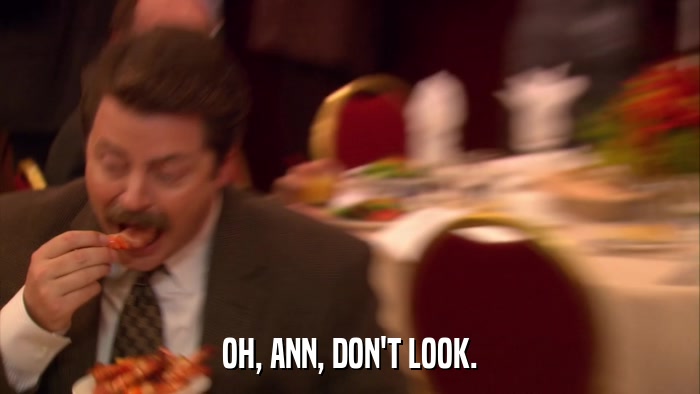 OH, ANN, DON'T LOOK.  