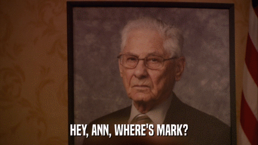 HEY, ANN, WHERE'S MARK?  