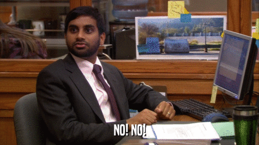 NO! NO!  