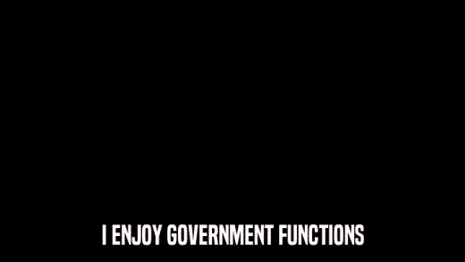 I ENJOY GOVERNMENT FUNCTIONS  