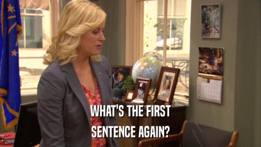 WHAT'S THE FIRST SENTENCE AGAIN? 