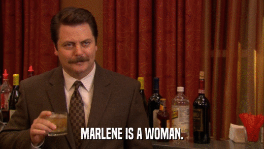 MARLENE IS A WOMAN.  