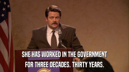 SHE HAS WORKED IN THE GOVERNMENT FOR THREE DECADES. THIRTY YEARS. 