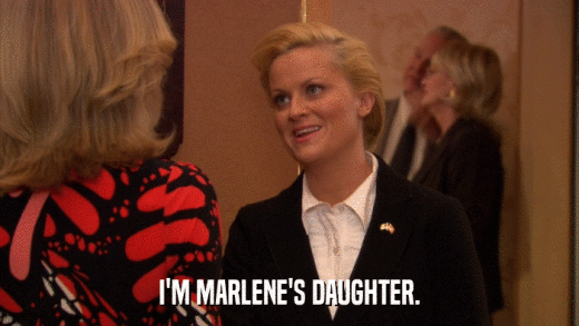 I'M MARLENE'S DAUGHTER.  