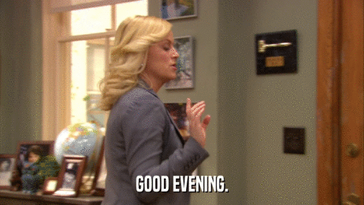 GOOD EVENING.  