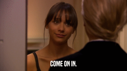 COME ON IN.  