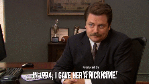 IN 1994, I GAVE HER A NICKNAME.  