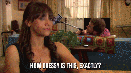 HOW DRESSY IS THIS, EXACTLY?  