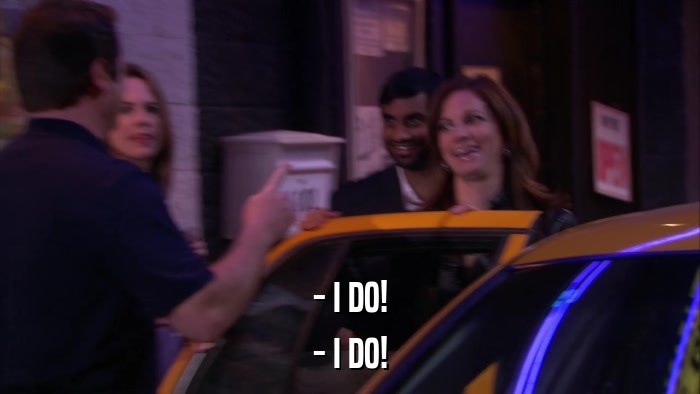 - I DO! - I DO! 