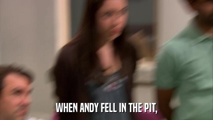 WHEN ANDY FELL IN THE PIT,  