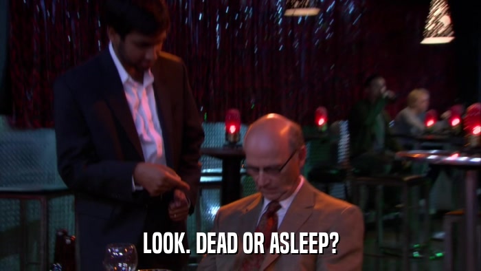 LOOK. DEAD OR ASLEEP?  