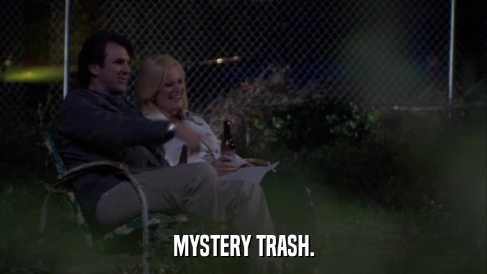MYSTERY TRASH.  