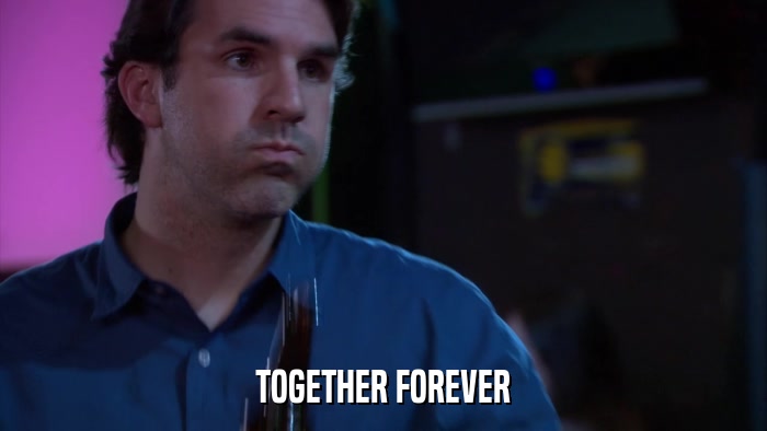 TOGETHER FOREVER  