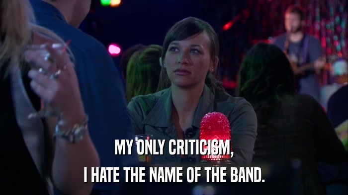 MY ONLY CRITICISM, I HATE THE NAME OF THE BAND. 