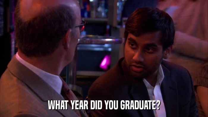 WHAT YEAR DID YOU GRADUATE?  