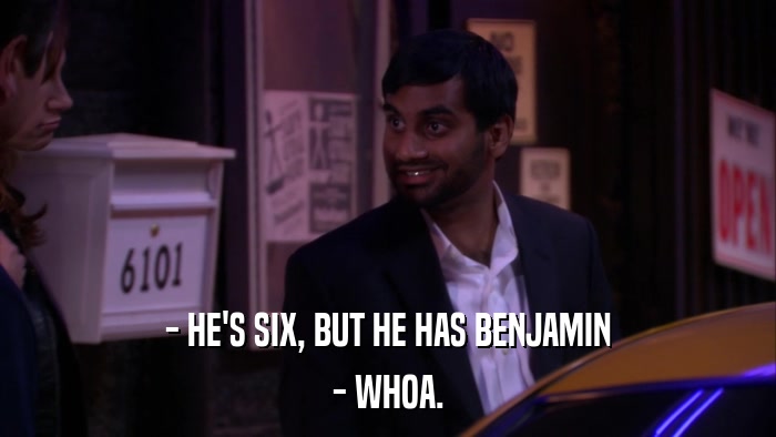 - HE'S SIX, BUT HE HAS BENJAMIN - WHOA. 