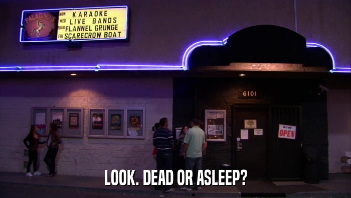 LOOK. DEAD OR ASLEEP?  