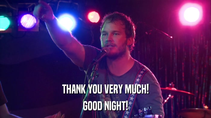 THANK YOU VERY MUCH! GOOD NIGHT! 