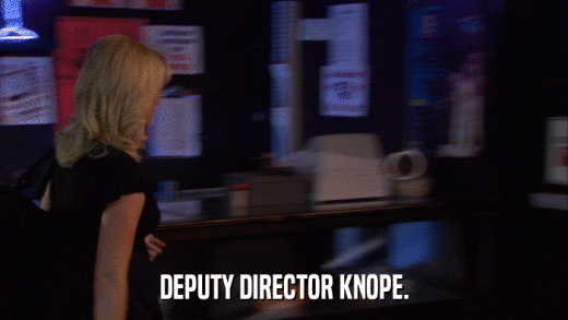 DEPUTY DIRECTOR KNOPE.  
