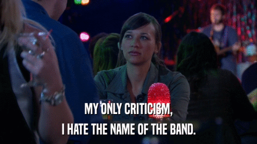 MY ONLY CRITICISM, I HATE THE NAME OF THE BAND. 
