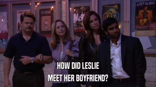 HOW DID LESLIE MEET HER BOYFRIEND? 
