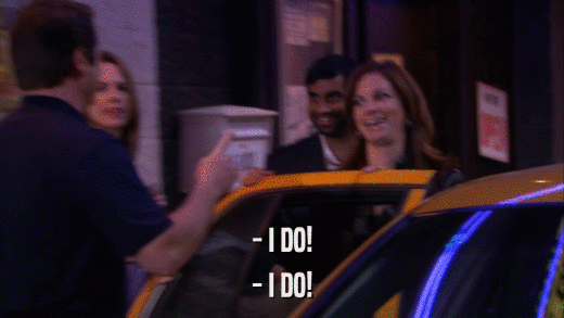 - I DO! - I DO! 