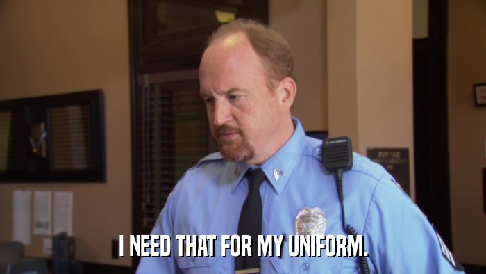 I NEED THAT FOR MY UNIFORM.  