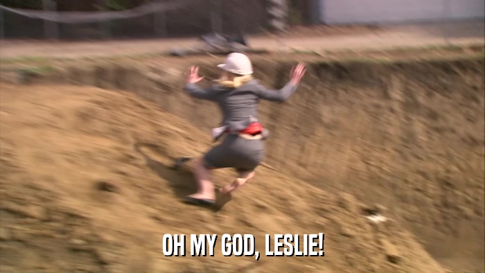 OH MY GOD, LESLIE!  