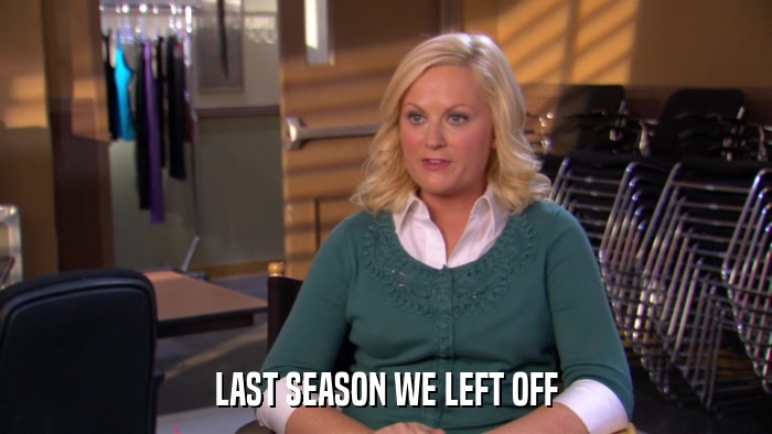 LAST SEASON WE LEFT OFF  