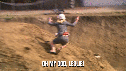 OH MY GOD, LESLIE!  