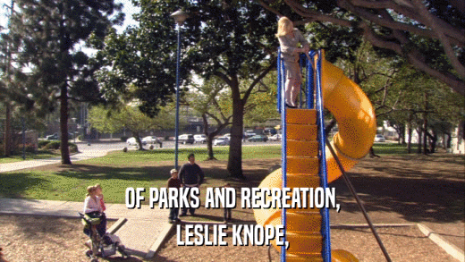 OF PARKS AND RECREATION, LESLIE KNOPE, 