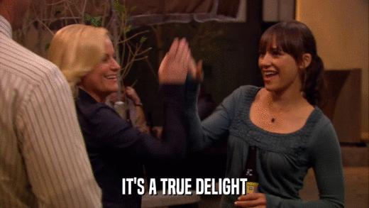 IT'S A TRUE DELIGHT  