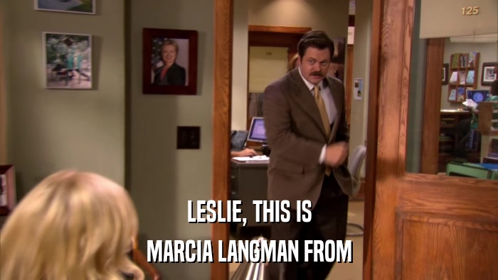 LESLIE, THIS IS MARCIA LANGMAN FROM 