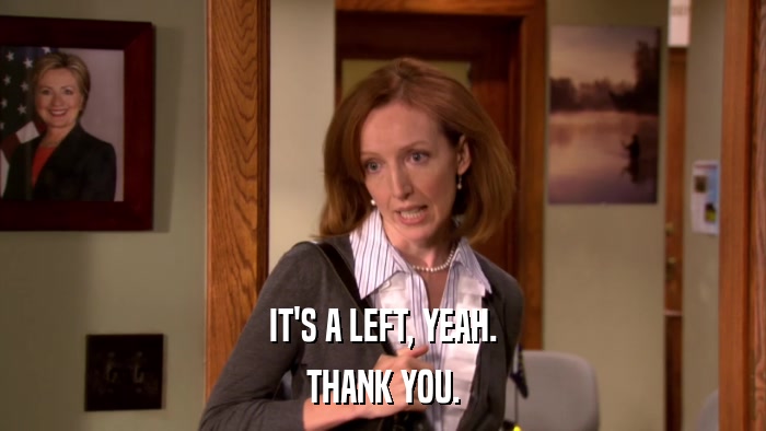 IT'S A LEFT, YEAH. THANK YOU. 
