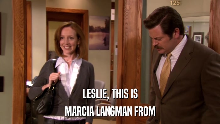 LESLIE, THIS IS MARCIA LANGMAN FROM 