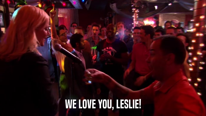 WE LOVE YOU, LESLIE!  